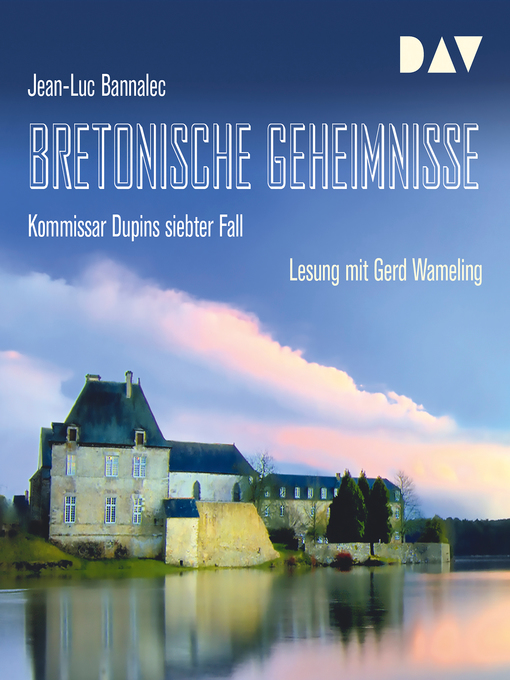 Title details for Bretonische Geheimnisse--Kommissar Dupins siebter Fall by Jean-Luc Bannalec - Available